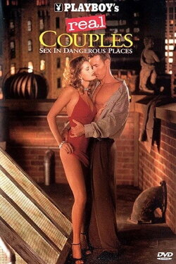 Playboy's Real Couples: Sex in Dangerous Places (1995)