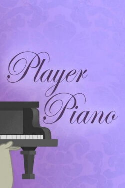Player Piano (2014) Player Piano (2014)