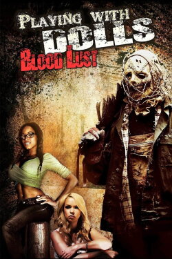 Playing with Dolls: Bloodlust (2016) Playing with Dolls: Bloodlust (2016)