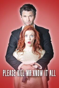Please Kill Mr. Know It All (2013) Please Kill Mr. Know It All (2013)