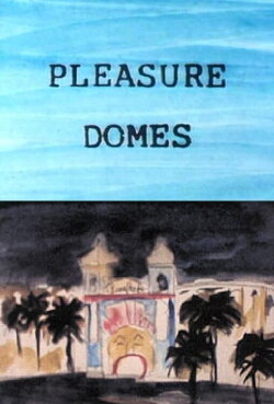 Pleasure Domes (1987)