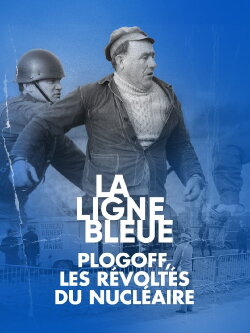 Plogoff, les révoltés du nucléaire (2021) Plogoff, les révoltés du nucléaire (2021)