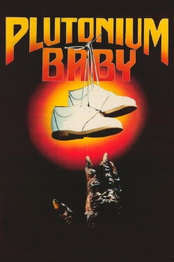 Plutonium Baby (1987) Plutonium Baby (1987)