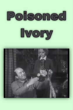 Poisoned Ivory (1934) Poisoned Ivory (1934)