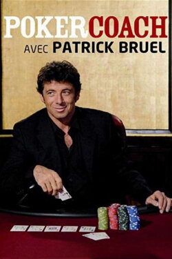 Poker Coach and Patrick Bruel (2007) Poker Coach and Patrick Bruel (2007)