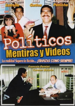 Políticos, mentiras y videos (2004) Políticos, mentiras y videos (2004)