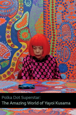 Polka Dot Superstar: The Amazing World of Yayoi Kusama (2014) Polka Dot Superstar: The Amazing World of Yayoi Kusama (2014)