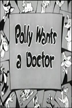Polly Wants a Doctor (1944) Polly Wants a Doctor (1944)