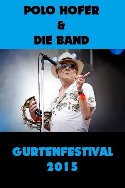 Polo Hofer und die Band - Gurtenfestival (2015)