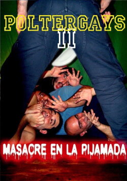 Poltergays 2: Masacre en la Pijamada (2011) Poltergays 2: Masacre en la Pijamada (2011)