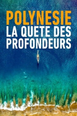 Polynésie : la quête des profondeurs (2019) Polynésie : la quête des profondeurs (2019)