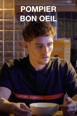 Pompier, bon œil (2024) Pompier, bon œil (2024)