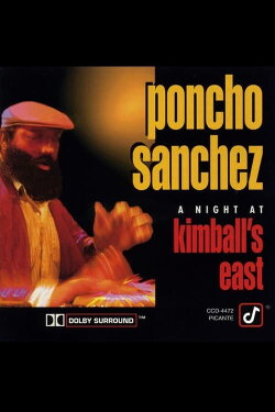 Poncho Sanchez: A Night at Kimball's East (1991) Poncho Sanchez: A Night at Kimball's East (1991)