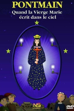Pontmain - Quand la Vierge Marie écrit dans le ciel (2005) Pontmain - Quand la Vierge Marie écrit dans le ciel (2005)