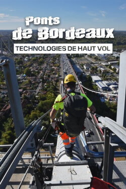 Ponts de Bordeaux: Technologie de haut vol (2023) Ponts de Bordeaux: Technologie de haut vol (2023)