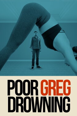 Poor Greg Drowning (2020) Poor Greg Drowning (2020)