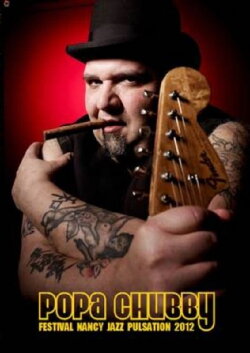 Popa Chubby: Festival Nancy Jazz Pulsations 2012 (2012) Popa Chubby: Festival Nancy Jazz Pulsations 2012 (2012)
