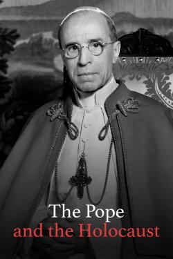 Pope Pius XII and the Holocaust (2024) Pope Pius XII and the Holocaust (2024)