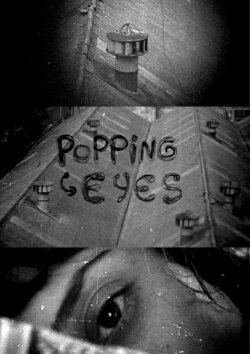 Popping Eyes (2008) Popping Eyes (2008)