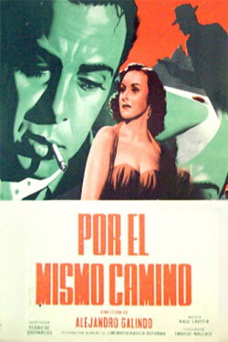 Por el mismo camino (1953) Por el mismo camino (1953)
