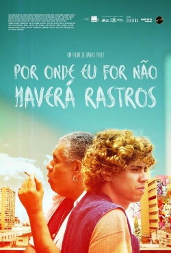 Por Onde Eu for Não Haverá Rastros (2023) Por Onde Eu for Não Haverá Rastros (2023)