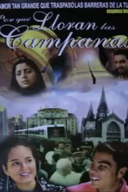 Por qué lloran las Campanas (2005) Por qué lloran las Campanas (2005)