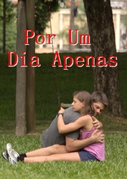 Por um Dia Apenas (2016) Por um Dia Apenas (2016)