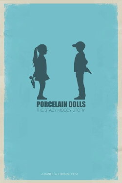 Porcelain Dolls: The Stacy Moody Story (2016) Porcelain Dolls: The Stacy Moody Story (2016)