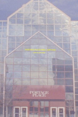 Portage Place Mall (With Love) (2021) Portage Place Mall (With Love) (2021)