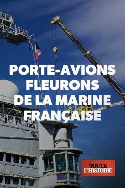 Porte-avions, fleurons de la marine française (2018) Porte-avions, fleurons de la marine française (2018)