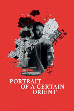 Portrait of a Certain Orient (2024) Portrait of a Certain Orient (2024)