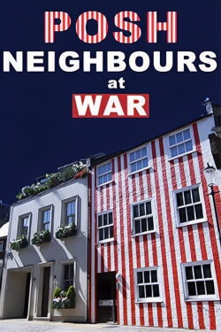 Posh Neighbours at War (2016) Posh Neighbours at War (2016)