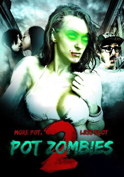 Pot Zombies 2: More Pot, Less Plot (2012) Pot Zombies 2: More Pot, Less Plot (2012)