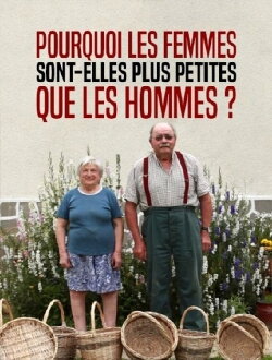 Pourquoi les femmes sont-elles plus petites que les hommes ? (2014) Pourquoi les femmes sont-elles plus petites que les hommes ? (2014)