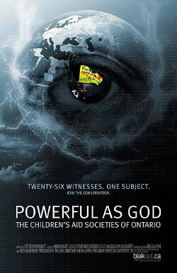 Powerful as God: The Children's Aid Societies of Ontario (2011)