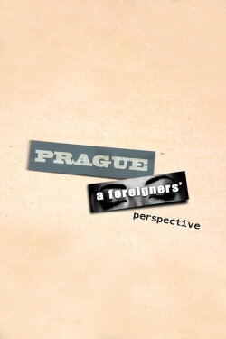 Prague, A Foreigners Perspective (2017)