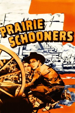 Prairie Schooners (1940) Prairie Schooners (1940)
