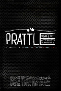Prattle: Your Words Are Empty and So Is Your Heart (now in black and white!) (2011)