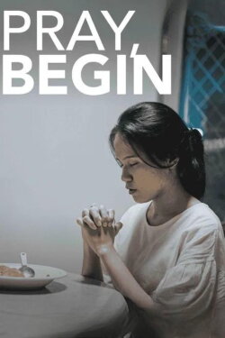 Pray, Begin (2022)
