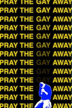 Pray the Gay Away (2022) Pray the Gay Away (2022)