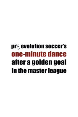 Pre Evolution Soccer's One-Minute Dance After a Golden Goal in the Master League (2004) Pre Evolution Soccer's One-Minute Dance After a Golden Goal in the Master League (2004)