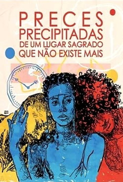 Preces Precipitadas de um Lugar Sagrado Que Não Existe Mais (2020) Preces Precipitadas de um Lugar Sagrado Que Não Existe Mais (2020)
