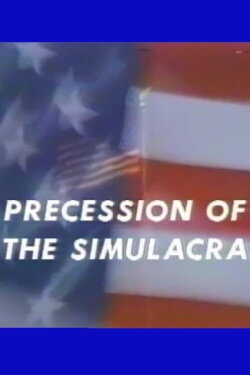 Precession of the Simulacra (1992) Precession of the Simulacra (1992)