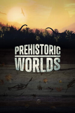 Prehistoric Worlds (2020) Prehistoric Worlds (2020)