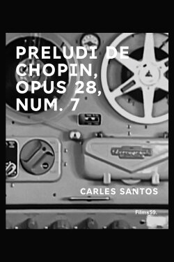 Preludi de Chopin, Opus 28, Núm. 7 (1969) Preludi de Chopin, Opus 28, Núm. 7 (1969)