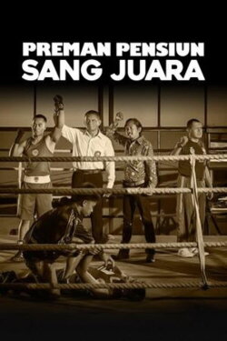 Preman Pensiun: Sang Juara (2015) Preman Pensiun: Sang Juara (2015)