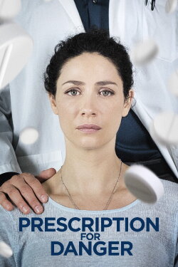 Prescription for Danger (2018) Prescription for Danger (2018)