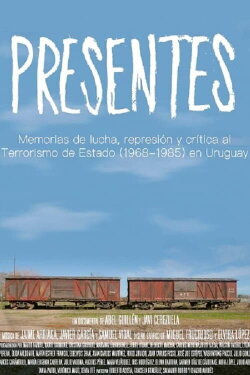 Presentes: Memorias de lucha, represión y crítica al terrorismo de Estado (1968-1985) en Uruguay (2019) Presentes: Memorias de lucha, represión y crítica al terrorismo de Estado (1968-1985) en Uruguay (2019)