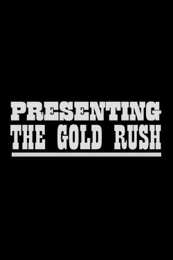 Presenting the Gold Rush (2012)