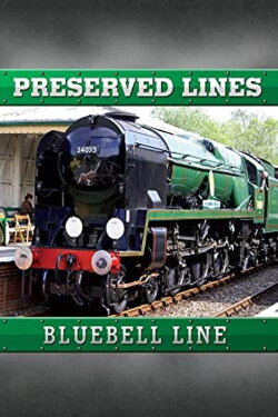 Preserved Lines: Bluebell Railway (2010) Preserved Lines: Bluebell Railway (2010)